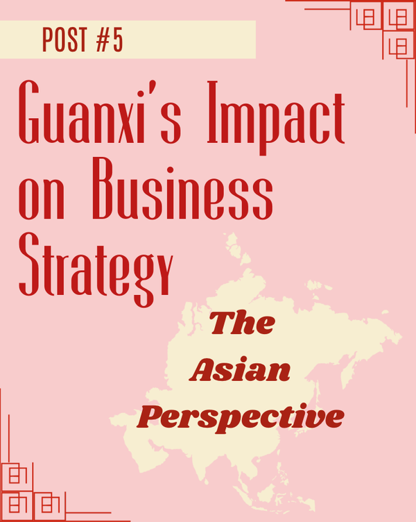 Guanxi's Impact on Business Strategy in China